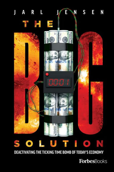 The Big Solution: Deactivating The Ticking Time Bomb Of Today’S Economy (The Wolfe Trilogy)