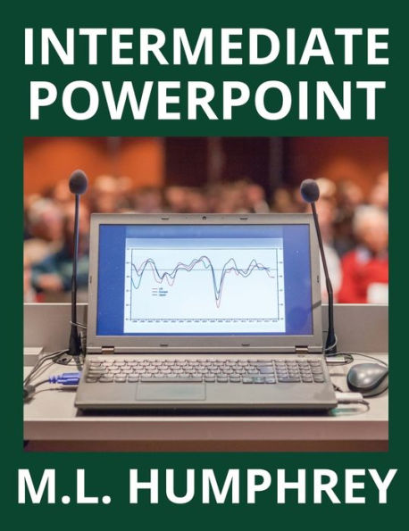 Intermediate PowerPoint (2) (PowerPoint Essentials)