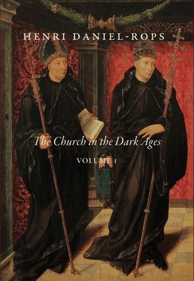 The Church In The Dark Ages, Volume 1 - 9781950970926