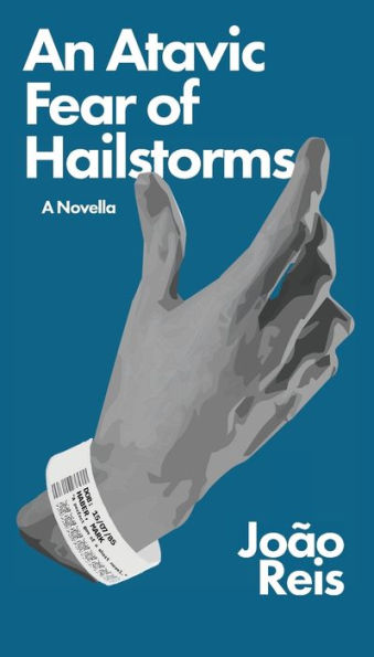 An Atavic Fear Of Hailstorms - 9781950987290