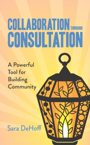 Collaboration through Consultation: A Powerful Tool for Building Community