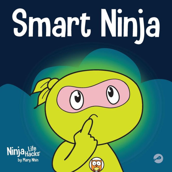 Smart Ninja: A Children’S Book About Changing A Fixed Mindset Into A Growth Mindset (Ninja Life Hacks)