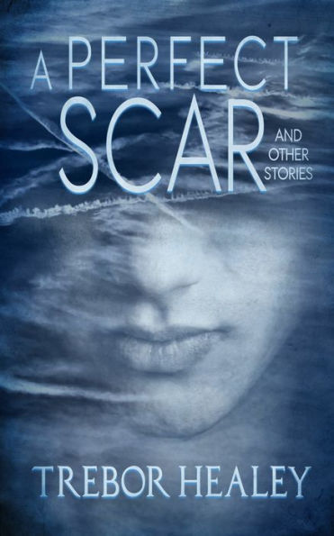 A Perfect Scar And Other Stories - 9781951092979