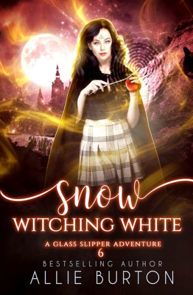Snow Witching White: A Glass Slipper Adventure Book 6 - 9781951245207