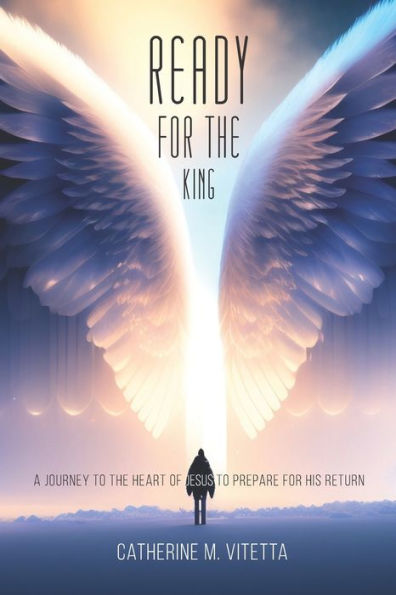 Ready For The King: A Journey To The Heart Of Jesus To Prepare For His Return - 9781951280376
