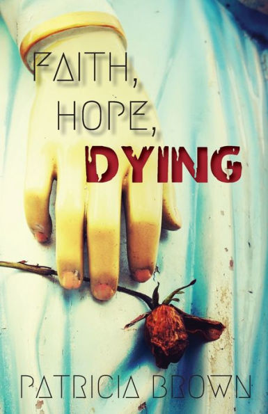 Faith, Hope, Dying - 9781951289072