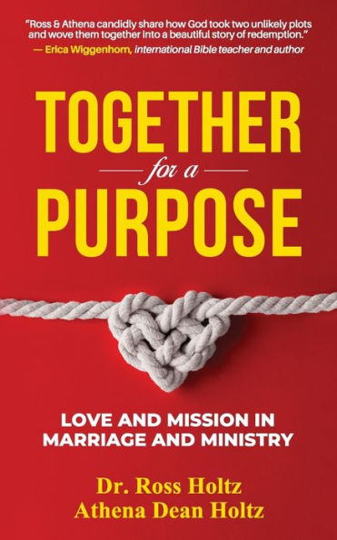 Together For A Purpose: Love And Mission In Marriage And Ministry - 9781951310240