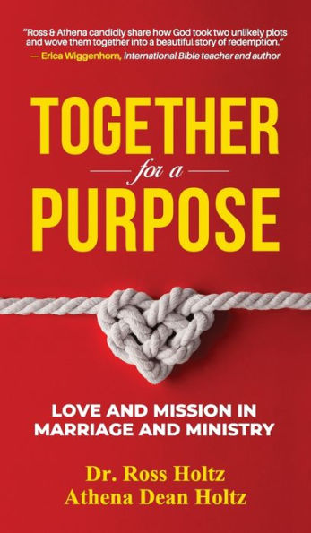 Together For A Purpose: Love And Mission In Marriage And Ministry - 9781951310257