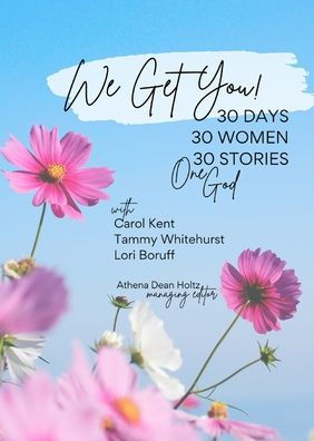 We Get You! 30 Days: 30 Women • 30 Stories • One God - 9781951350185