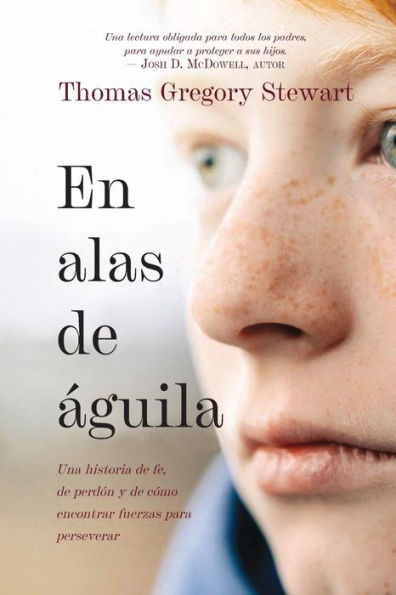 En Alas De Aguila: Una Historia De Fe, De Perdon Y De Como Encontrar Fuerzas Para Perseverar (Spanish Edition) - 9781951350208
