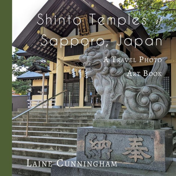 Shinto Temples Of Sapporo, Japan: A Travel Photo Art Book - 9781951389208