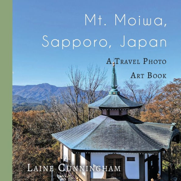 Mt. Moiwa, Sapporo, Japan: A Travel Photo Art Book - 9781951389338