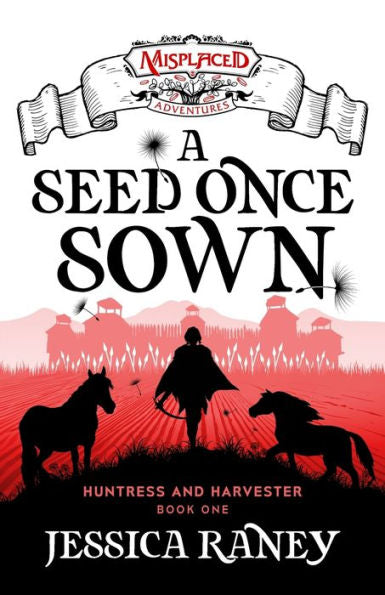 A Seed Once Sown: A Misplaced Adventures Novel - 9781951445522