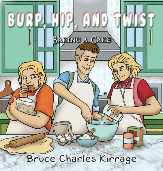 Burp, Hip, And Twist: Baking A Cake