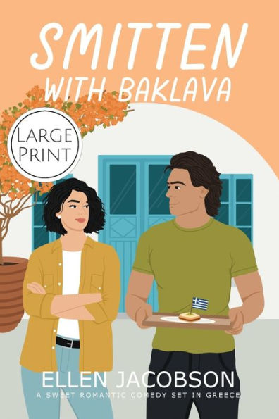 Smitten With Baklava: Large Print Edition (Smitten With Travel Romantic Comedy Series - Large Print)
