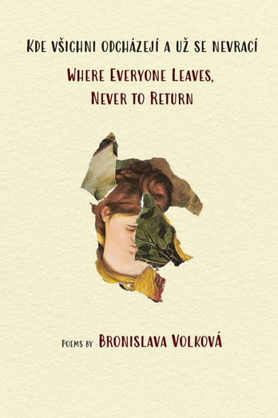 Where Everyone Leaves, Never To Return: (English And Czech) - 9781951508272