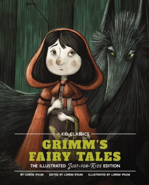 Grimm's Fairy Tales - Kid Classics: The Classic Edition Reimagined Just-For-Kids! (Kid Classic #5) - 9781951511364