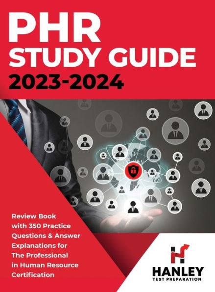 Phr Study Guide 2023-2024: Review Book With 350 Practice Questions And Answer Explanations For The Professional In Human Resources Certification - 9781951652692