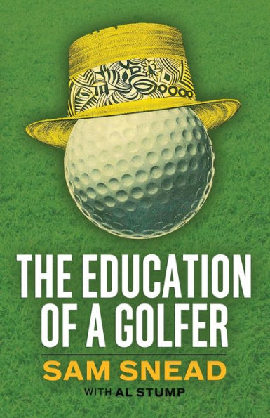 The Education Of A Golfer - 9781951682828