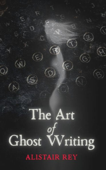 The Art Of Ghost Writing - 9781951716363