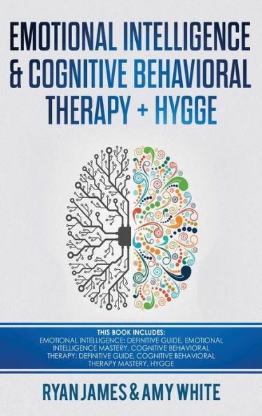 Emotional Intelligence and Cognitive Behavioral Therapy ] Hygge: 5 Manuscripts - Emotional Intelligence Definitive Guide & Mastery Guide, CBT ... (Emotional Intelligence Series) (Volume 6)