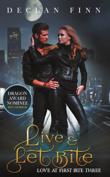 Live And Let Bite: Love At First Bite Book Three - 9781951768768