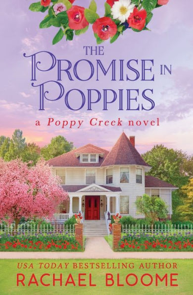 The Promise In Poppies (A Poppy Creek Novel) - 9781951799274