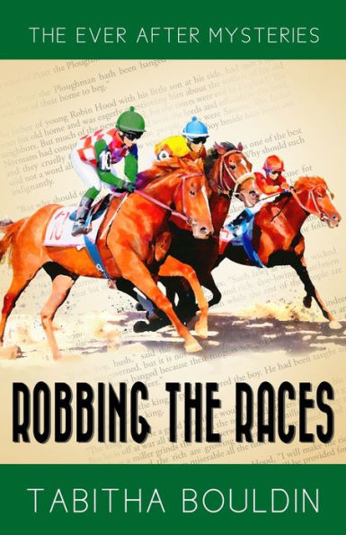 Robbing The Races: A 1940S Fairytale-Inspired Mystery (Ever After Mysteries) - 9781951839963