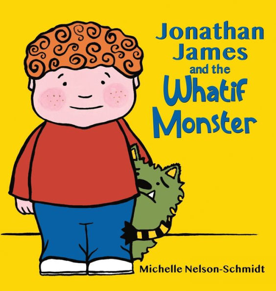 Jonathan James And The Whatif Monster - 9781952013706