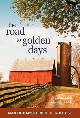 The Road To Golden Days (Mailbox Mysteries) - 9781952066290