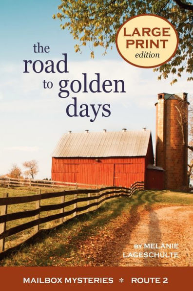 The Road To Golden Days: Large Print (Mailbox Mysteries) - 9781952066306