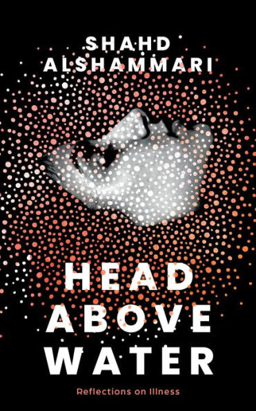 Head Above Water: Reflections On Illness - 9781952177071