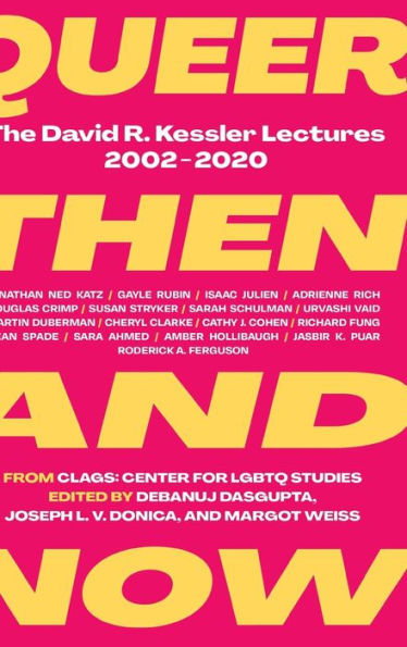 Queer Then And Now: The David R. Kessler Lectures, 2002-2020