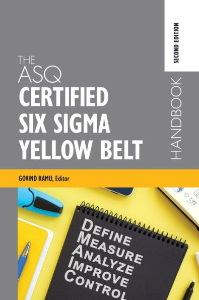 The Asq Certified Six Sigma Yellow Belt Handbook