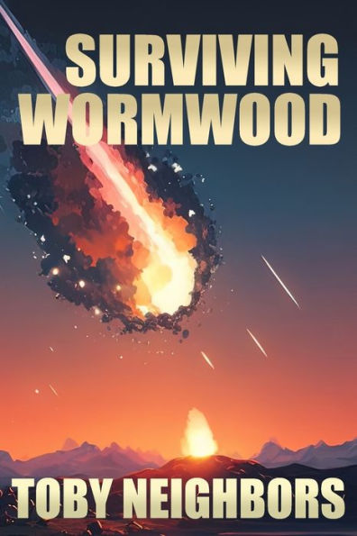Surviving Wormwood: End Times Prophecy Series Book 3 (The End Time Prophecy Series)