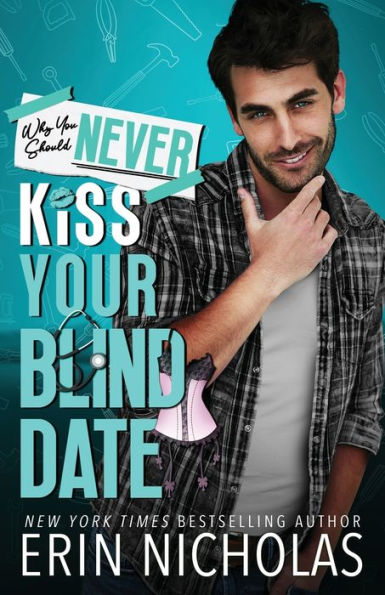Why You Should Never Kiss Your Blind Date - 9781952280634