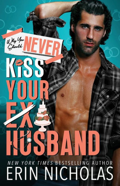 Why You Should Never Kiss Your Ex-Husband - 9781952280696