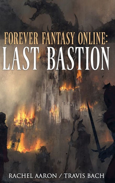 Last Bastion: Ffo Book 2 (Forever Fantasy Online) - 9781952367069