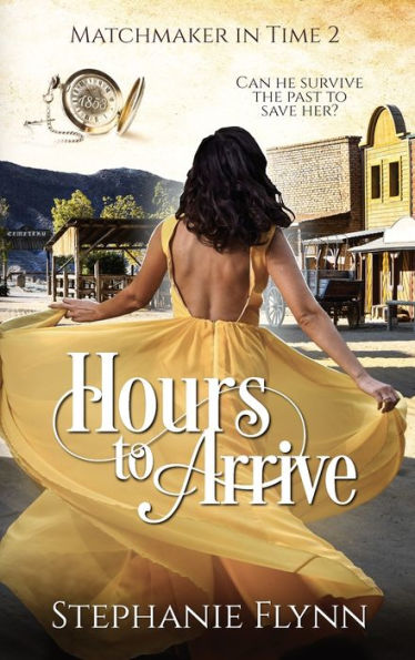 Hours To Arrive: A Protector Romantic Suspense (Matchmaker In Time)