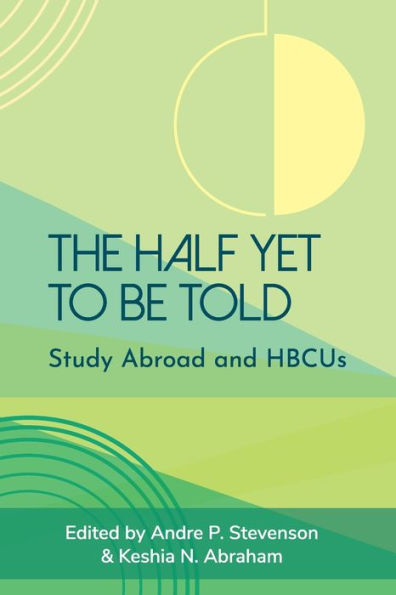 The Half Yet To Be Told: Study Abroad And Hbcus