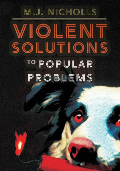 Violent Solutions To Popular Problems - 9781952386534