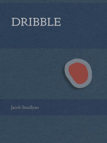 Dribble: A Poem - 9781952386640