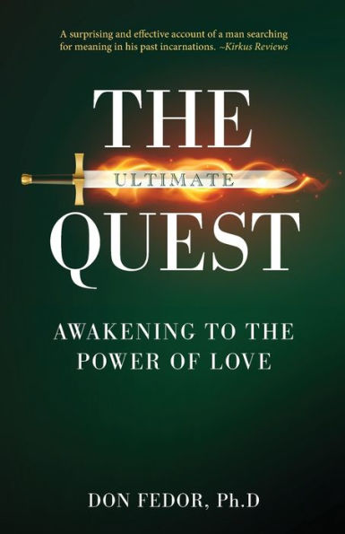 The Ultimate Quest: Awakening To The Power Of Love - 9781952491436