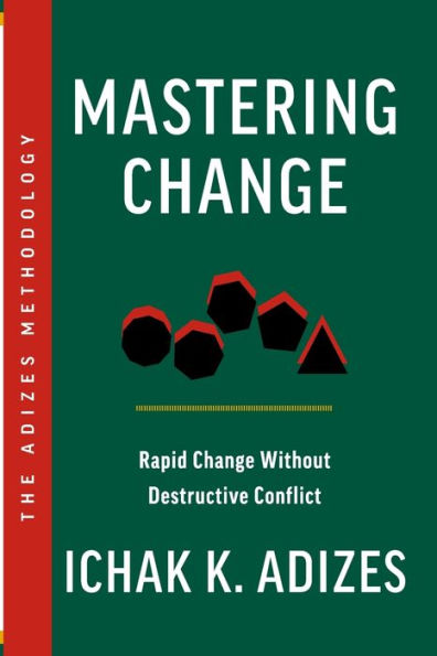 Mastering Change: Rapid Change Without Destructive Conflict - 9781952587047