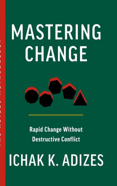 Mastering Change: Rapid Change Without Destructive Conflict - 9781952587139