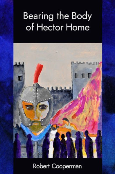 Bearing The Body Of Hector Home - 9781952593352