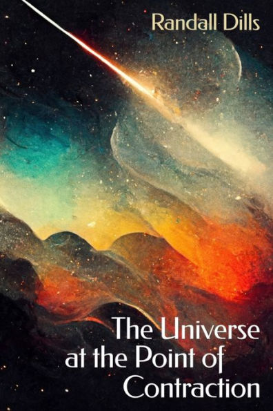 The Universe At The Point Of Contraction - 9781952593383