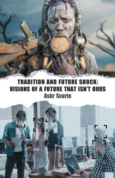 Tradition And Future Shock: Visions Of A Future That Isn'T Ours