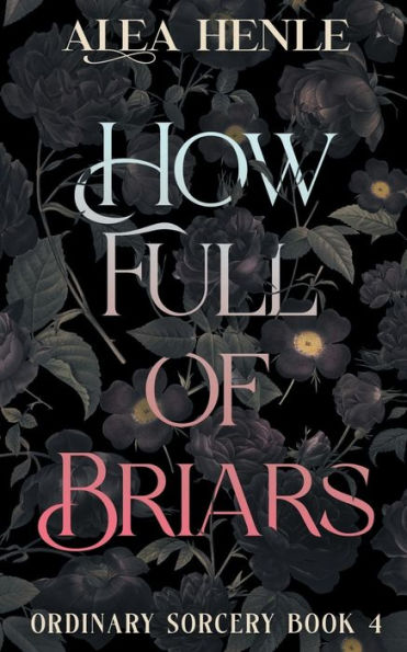 How Full Of Briars (Ordinary Sorcery) - 9781952735257