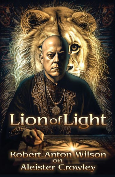 León de la luz: Robert Anton Wilson sobre Aleister Crowley - 9781952746260